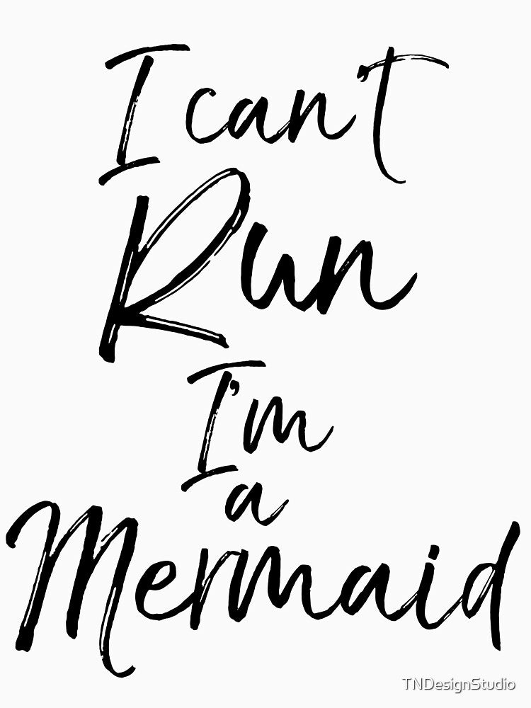 Funny I Can't Run I'm a Mermaid Funny Workout Quote by TNDesignStudio T-Shirts, Hoodie, Sweatshirt (Image 3)