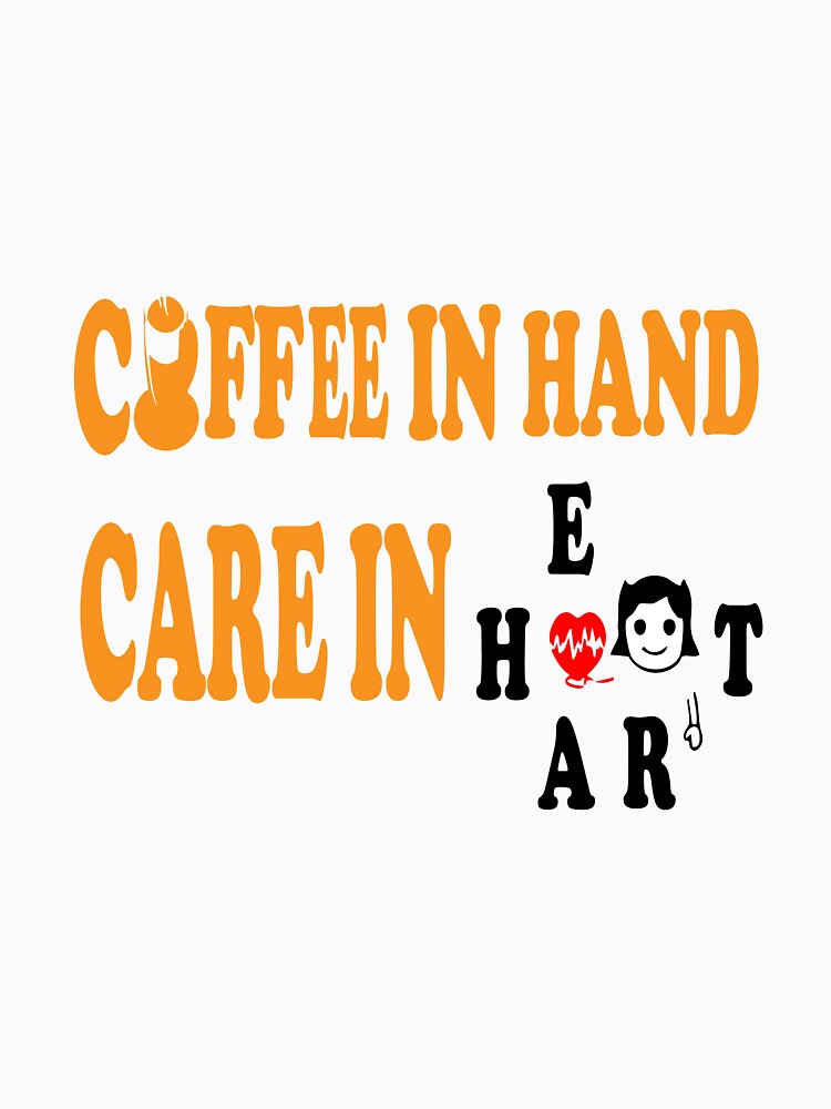 coffee in hand care in heart cardiac nurse by ShuaibDesigns T-Shirts, Hoodie, Sweatshirt | BlankRebels.com (Image 3)