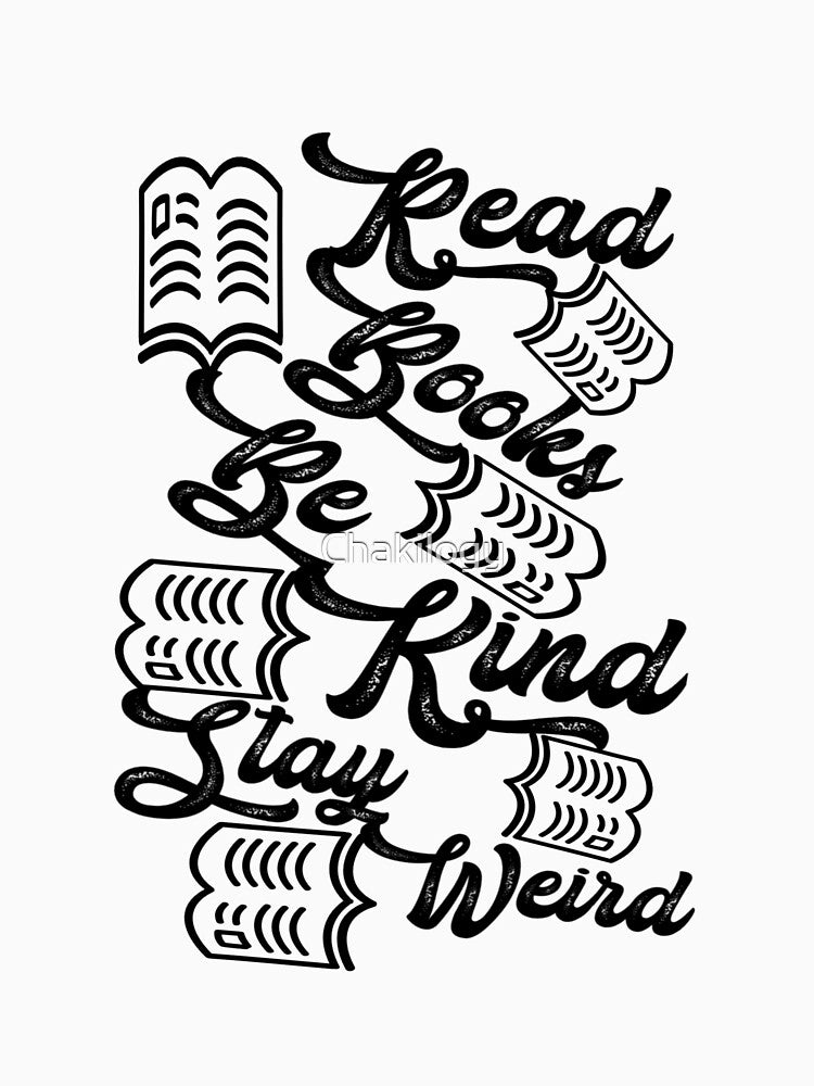 Read Books Be Kind Stay Weird,,,V5555. by Chakilogy T-Shirts, Hoodie, Sweatshirt | BlankRebels.com (Image 3)