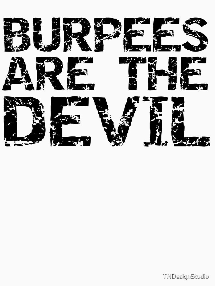 Funny Burpees are the Devil Funny Workout Quote by TNDesignStudio T-Shirts, Hoodie, Sweatshirt | BlankRebels.com (Image 3)