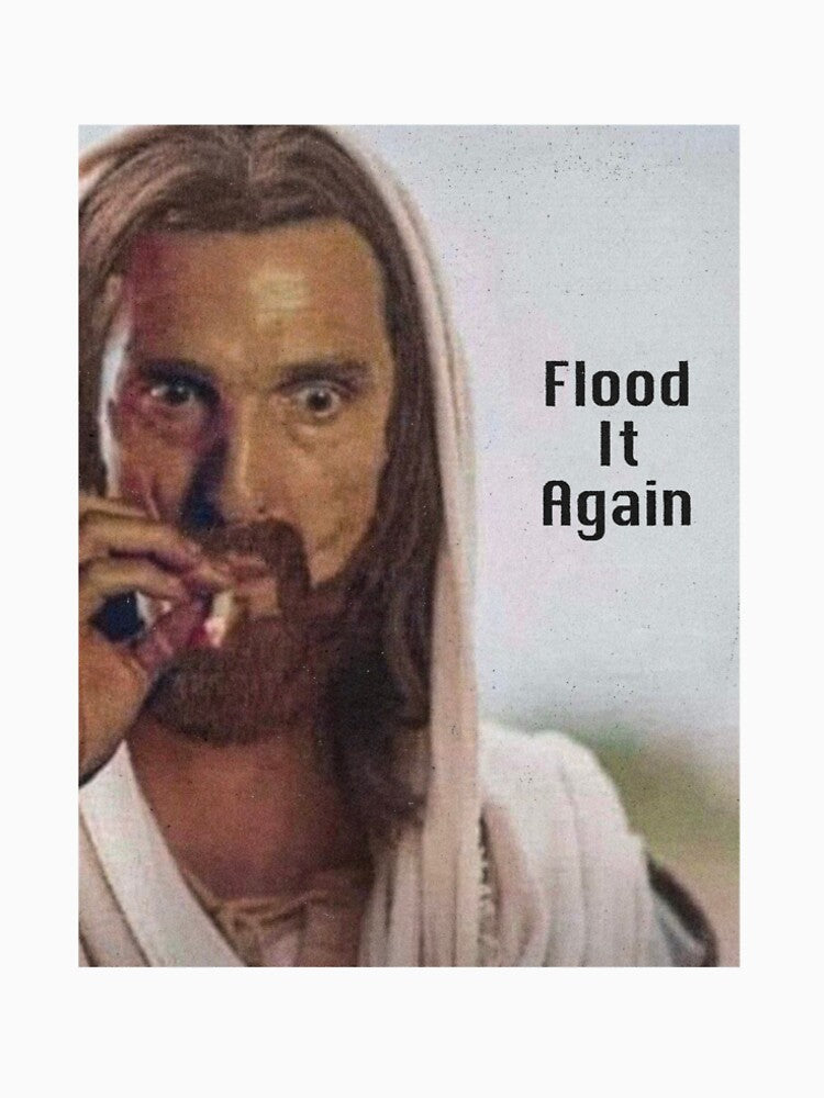 Flood it Again by NathanHag221 T-Shirts, Hoodie, Sweatshirt | BlankRebels.com (Image 2)