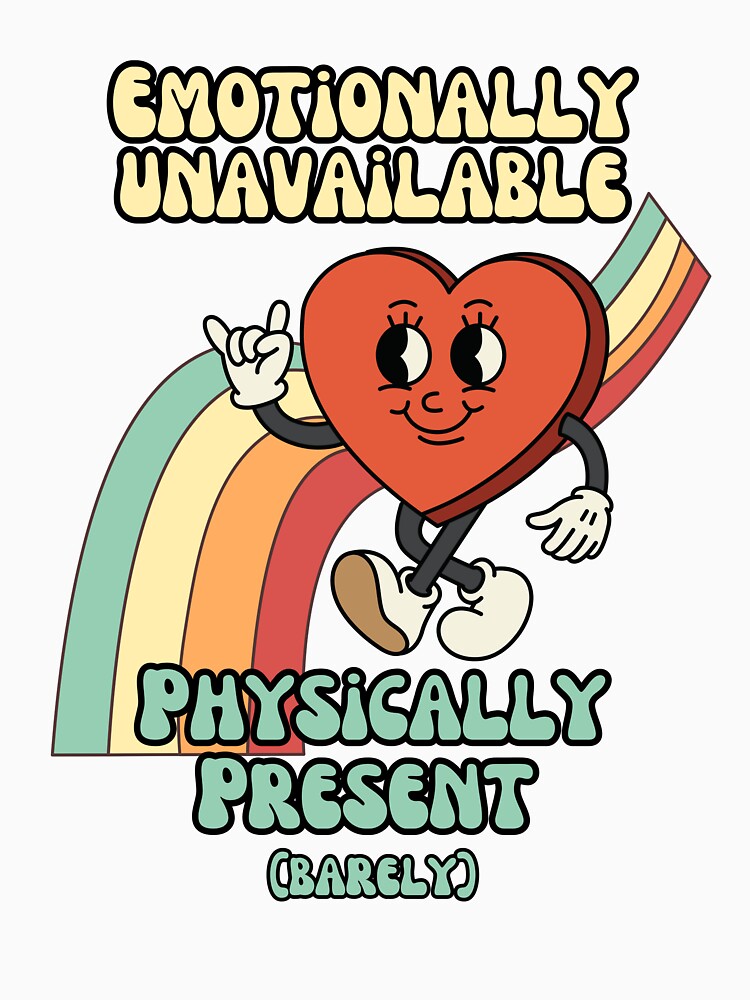 Emotionally unavailable, physically present - Retro Heart Humor by stumblingdesign T-Shirts, Hoodie, Sweatshirt (Image 3)