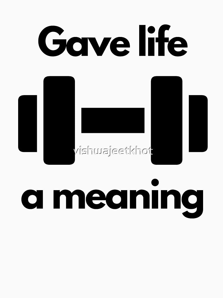 Gave life a meaning by vishwajeetkhot T-Shirts, Hoodie, Sweatshirt | BlankRebels.com (Image 3)