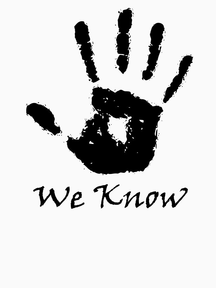 We Know T-Shirts, Hoodie, Sweatshirt