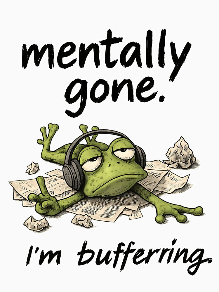 Mentally Gone Frog – Funny Buffering Mood Quote Design by WakaWakoStudio T-Shirts, Hoodie, Sweatshirt (Image 3)