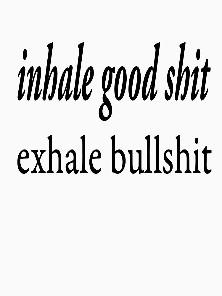 Inhale Good Shit Exhale Bullshit Yoga Top T-Shirts, Hoodie, Sweatshirt