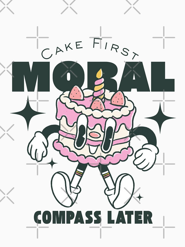 Cake first moral compass later by Peerless-Prime T-Shirts, Hoodie, Sweatshirt | BlankRebels.com (Image 3)