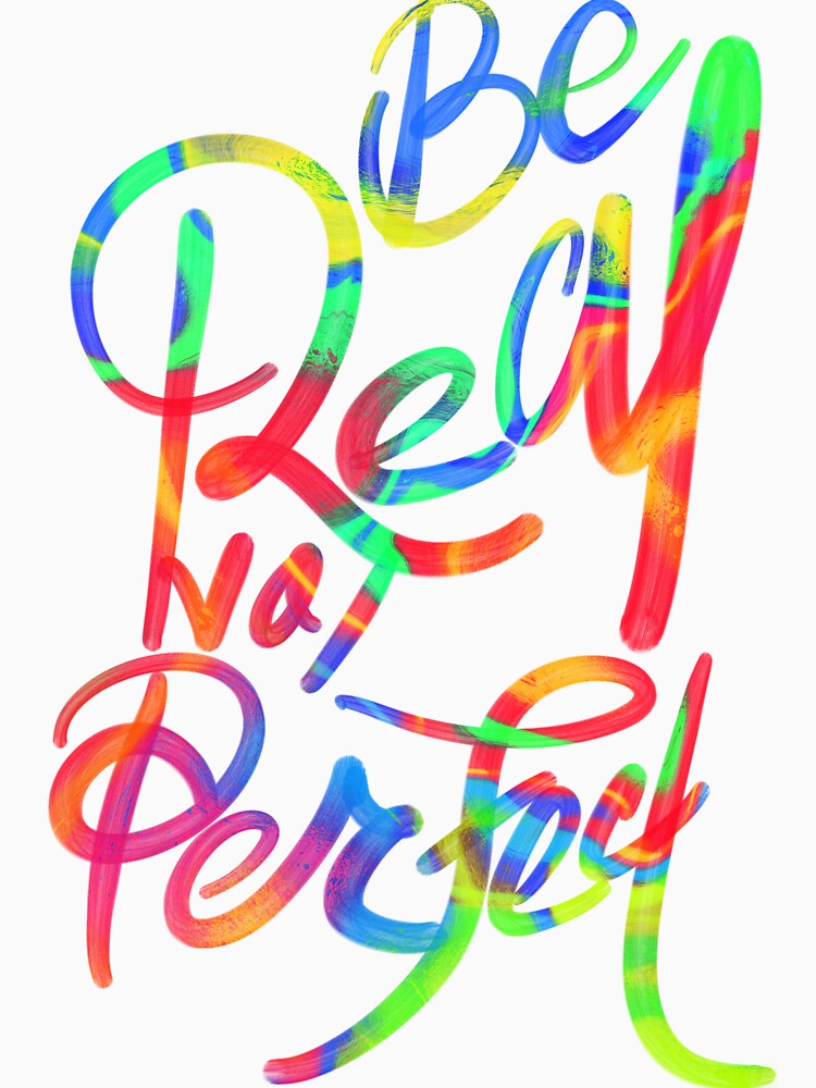 Be real not perfect - modern hand lettering typography design by designsoln1 T-Shirts, Hoodie, Sweatshirt (Image 3)