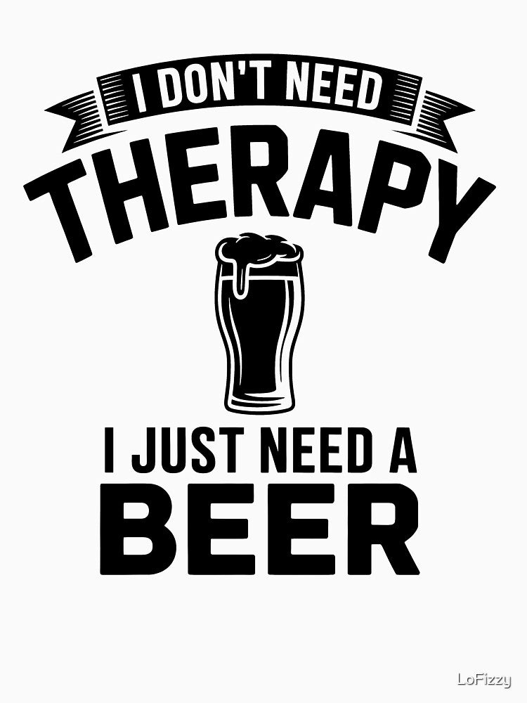 I dont need Therapy, I just need Beer - Funny Mental Health T-Shirt by LoFizzy Hoodie, Sweatshirt | BlankRebels.com (Image 3)