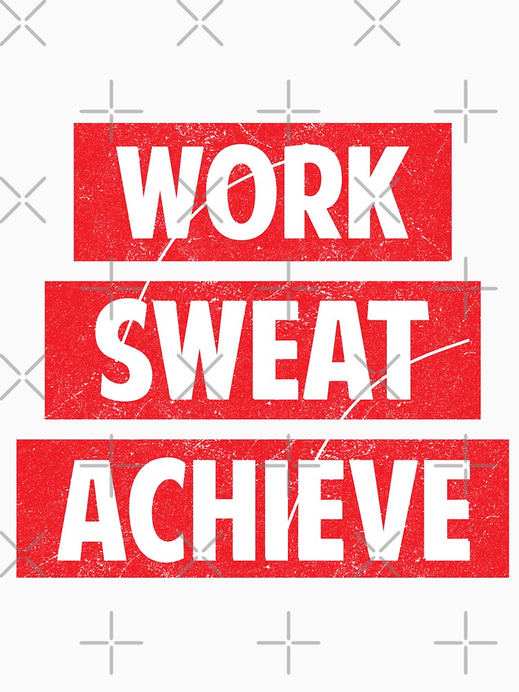 Work, sweat, achieve by TheBFStore T-Shirts, Hoodie, Sweatshirt | BlankRebels.com (Image 3)