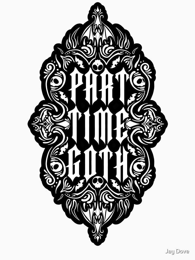 Part Time Goth by Cosmic Creations