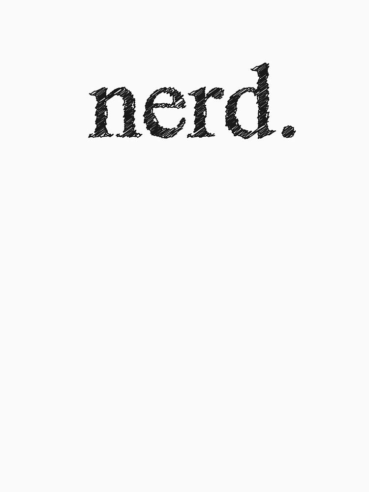 nerd by kgittoes T-Shirts, Hoodie, Sweatshirt | BlankRebels.com (Image 3)