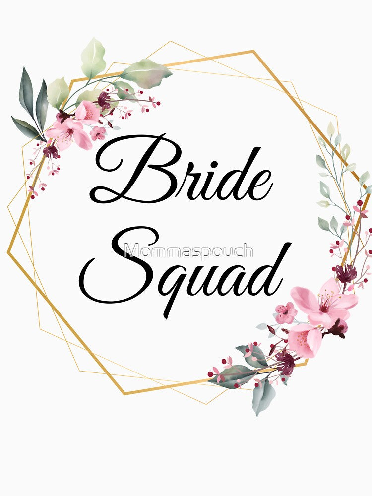 Bride Squad, Team Bride, Bride to be, bachelorette party by Mommaspouch T-Shirts, Hoodie, Sweatshirt (Image 3)