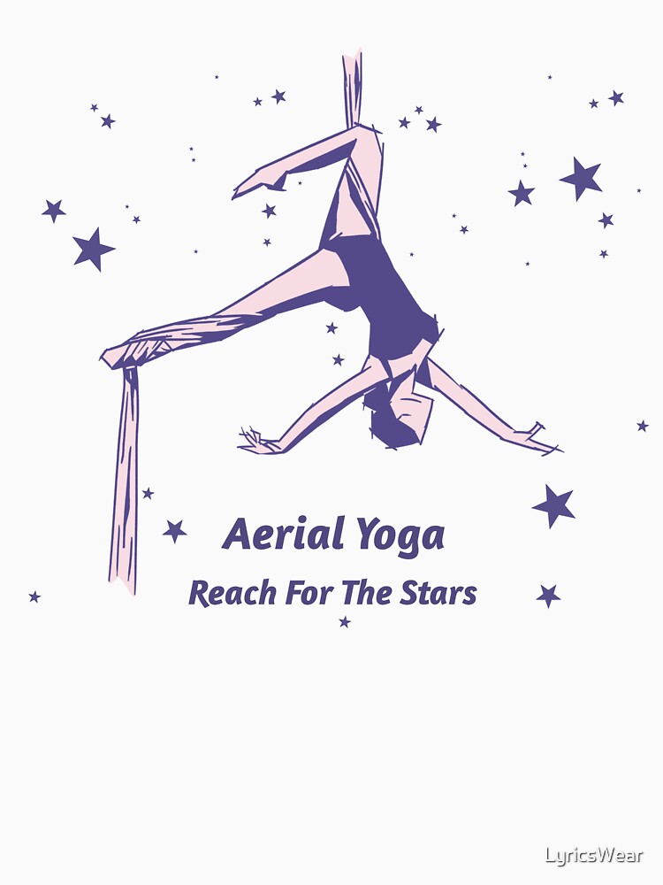 Aerial yoga: Reach for the stars. by LyricsWear T-Shirts, Hoodie, Sweatshirt | BlankRebels.com (Image 3)
