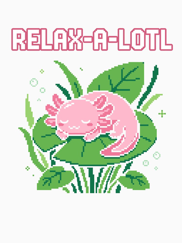 Relax-A-Lotl - Cute Pixel Art Sleeping Axolotl Pun by artistastshirt