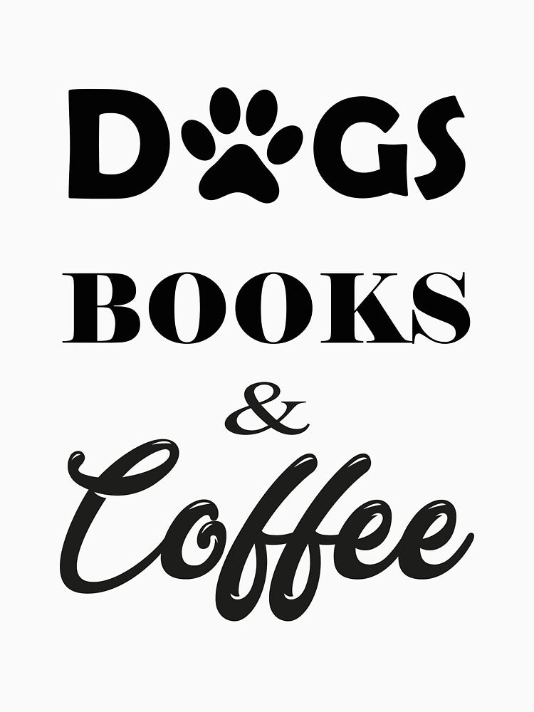 DOGS BOOKS AND COFFEE by nadiammk T-Shirts, Hoodie, Sweatshirt | BlankRebels.com (Image 3)