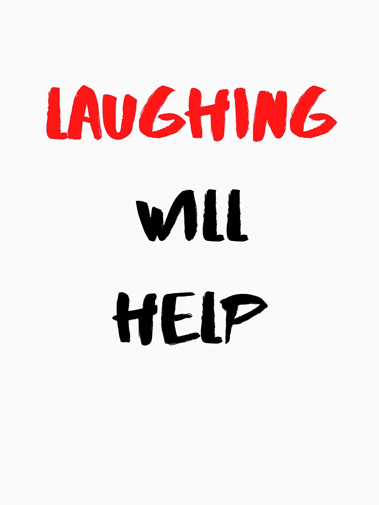 Positive Quote Laughing Will Help by Salman Hino T-Shirts, Hoodie, Sweatshirt | BlankRebels.com (Image 3)