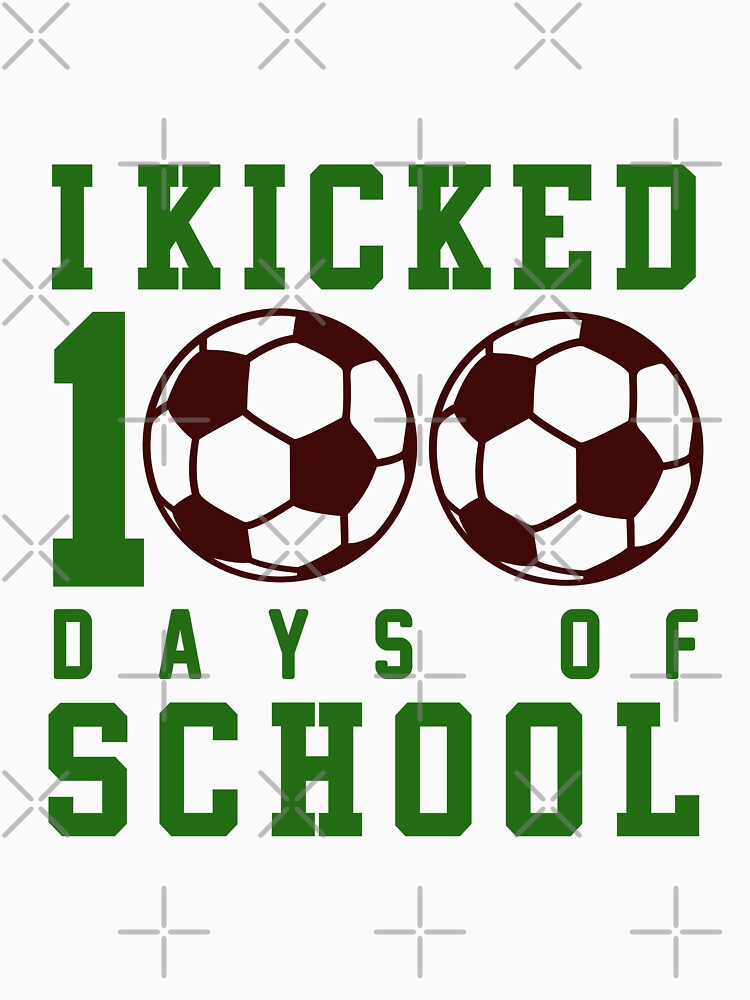 I Kicked 100 Days Of School Soccer by Smix Pixels