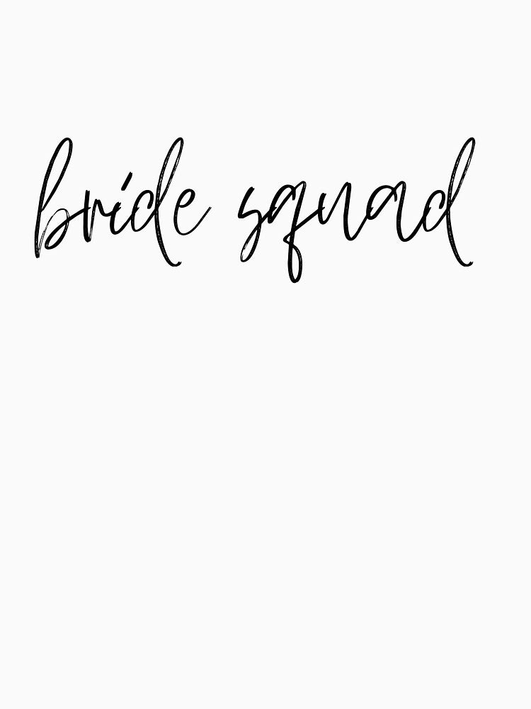 bride squad by LeighAnne64 T-Shirts, Hoodie, Sweatshirt | BlankRebels.com (Image 3)