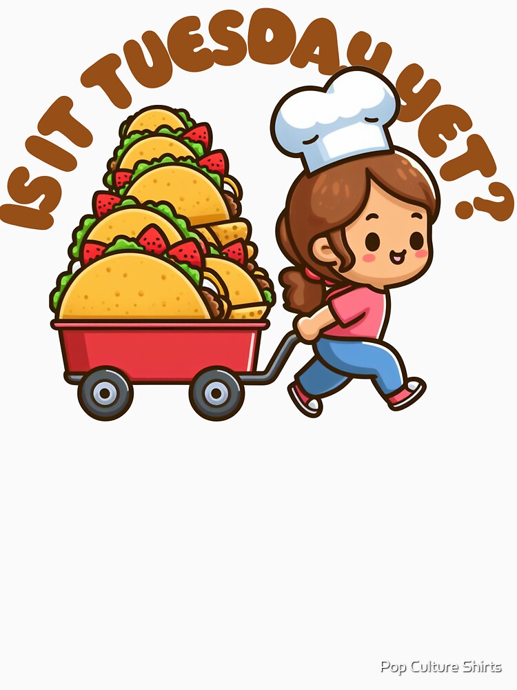 Is it (Taco) Tuesday Yet? by Pop Culture Shirts Hoodie, Sweatshirt | BlankRebels.com (Image 3)