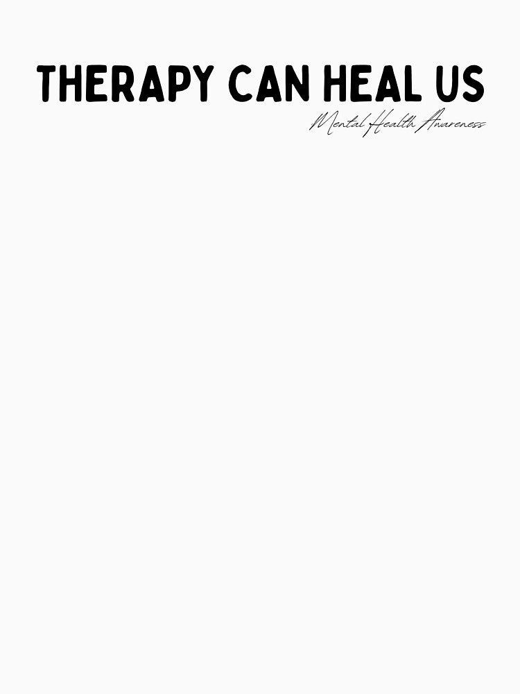 Therapy Can Heal Us by to-esu T-Shirts, Hoodie, Sweatshirt | BlankRebels.com (Image 3)