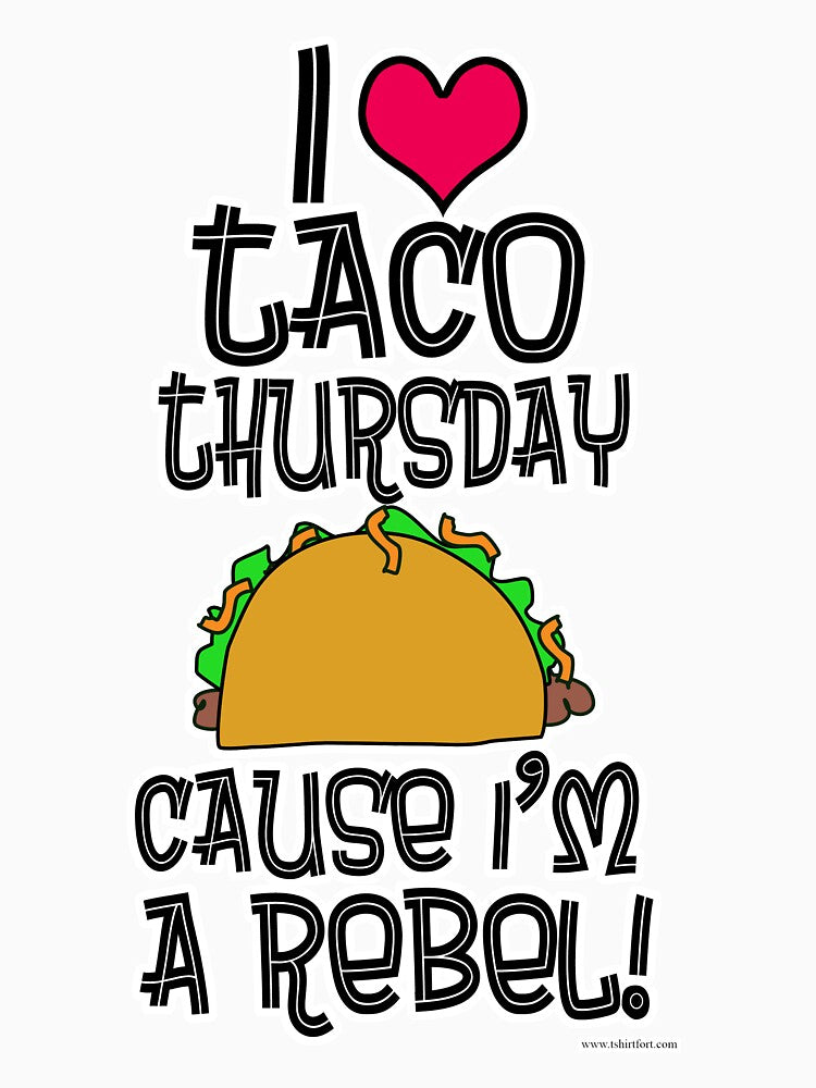 Taco Thursday Rebel Funny Food Slogan by mytshirtfort T-Shirts, Hoodie, Sweatshirt | BlankRebels.com (Image 3)