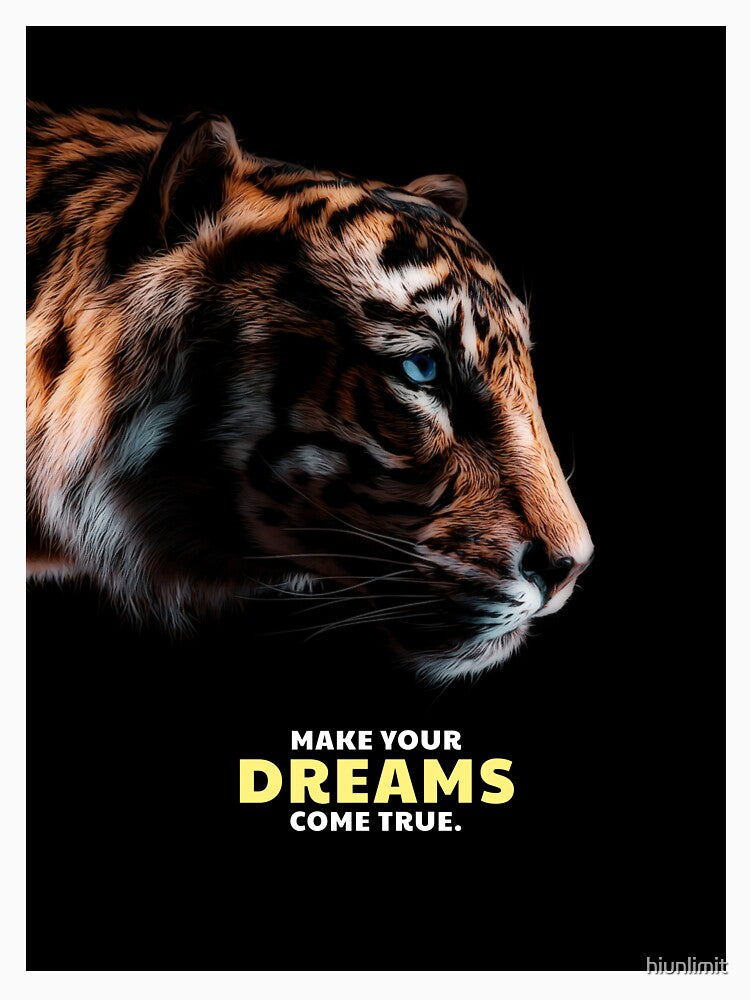 Tiger Motivation Quote - Let your Dreams Come True by hiunlimit T-Shirts, Hoodie, Sweatshirt | BlankRebels.com (Image 3)