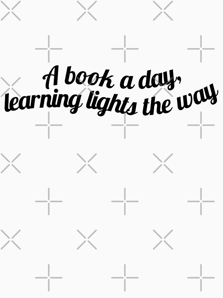A book a day, learning lights the way by ioankoll213 T-Shirts, Hoodie, Sweatshirt | BlankRebels.com (Image 3)