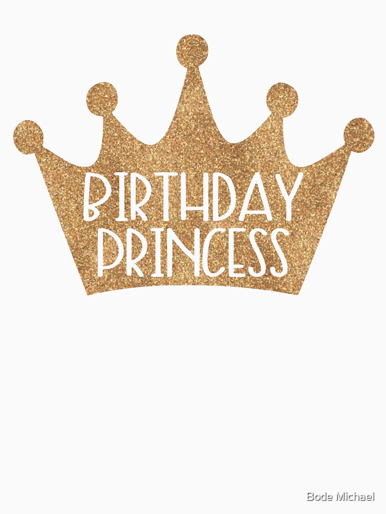 Birthday Princess by Bode Michael T-Shirts, Hoodie, Sweatshirt | BlankRebels.com (Image 3)