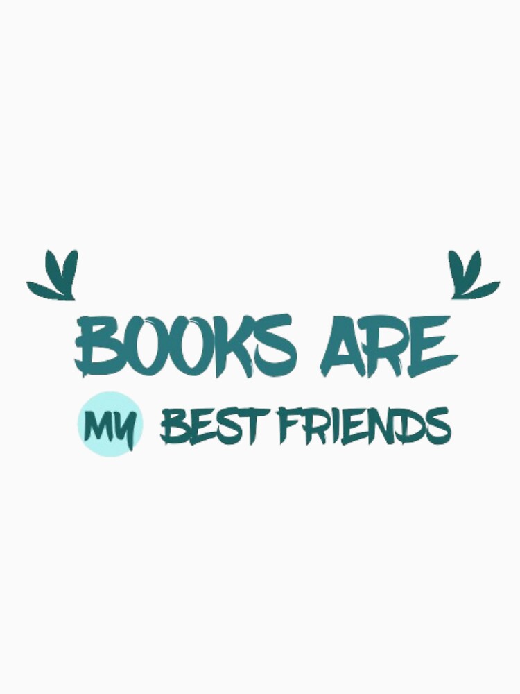 Books are My Best Friends by Beixics T-Shirts, Hoodie, Sweatshirt | BlankRebels.com (Image 3)