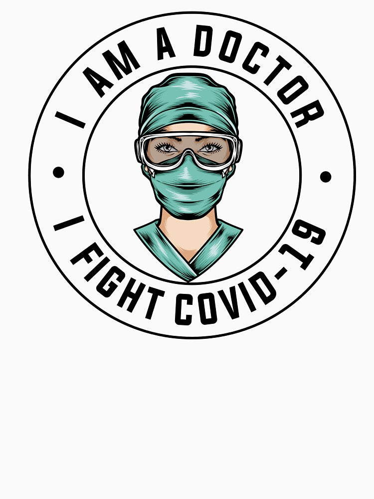 I AM A DOCTOR , I FIGHT COVID-19 by T-shirtgallery T-Shirts, Hoodie, Sweatshirt | BlankRebels.com (Image 3)
