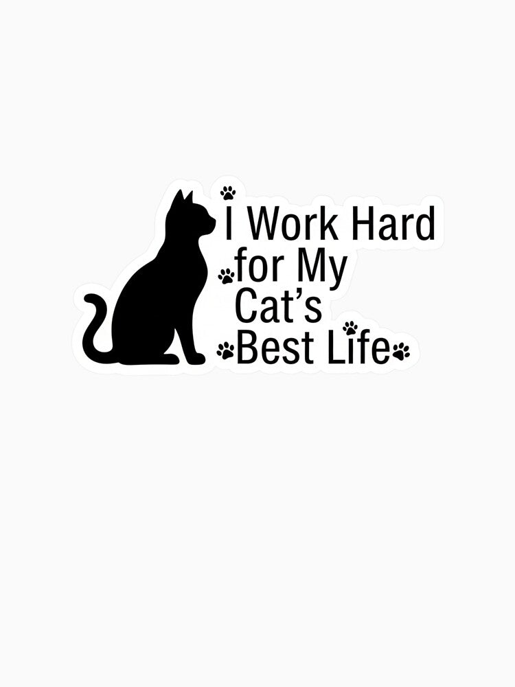 I Work Hard for My Cat’s Best Life – Minimal Cat Lover Sticker by Halimoushop