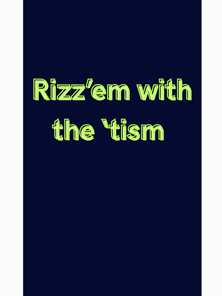 Rizz’em with the ’tism - Funny Neurodivergent HumorI by Extremeallie T-Shirts, Hoodie, Sweatshirt | BlankRebels.com (Image 3)