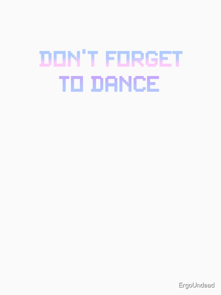 Don't Forget To Dance Pastel by ErgoUndead