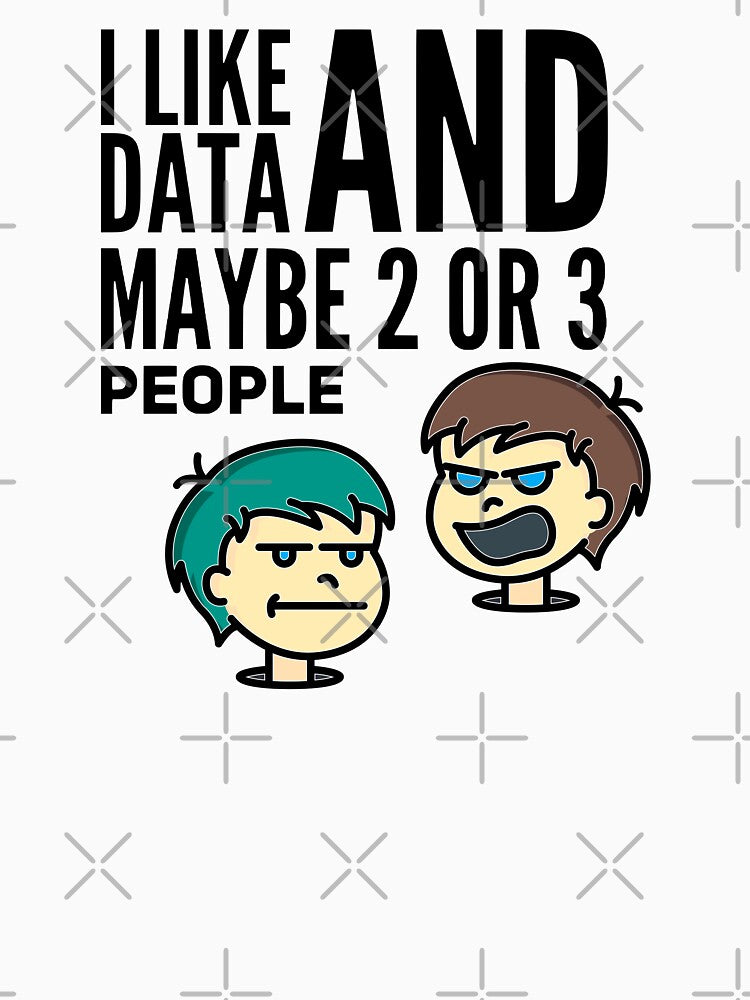 I Like Data And Maybe 2 Or 3 People (color black) by Stornu2Ruedas T-Shirts, Hoodie, Sweatshirt | BlankRebels.com (Image 3)