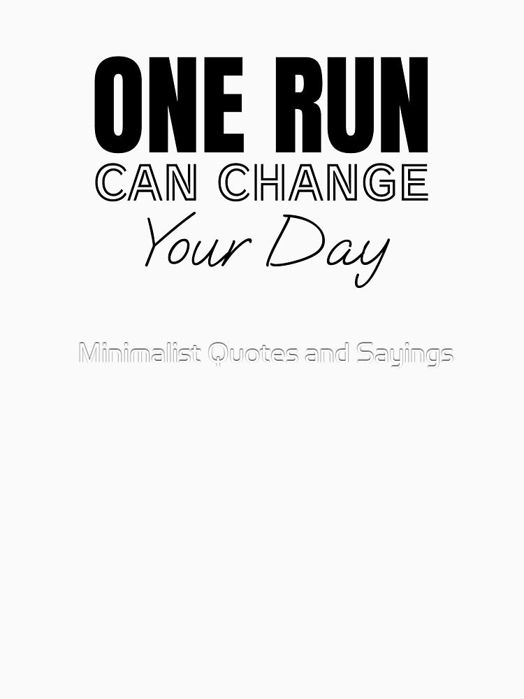 One run can change your day by Minimalist Quotes and Sayings T-Shirts, Hoodie, Sweatshirt | BlankRebels.com (Image 3)