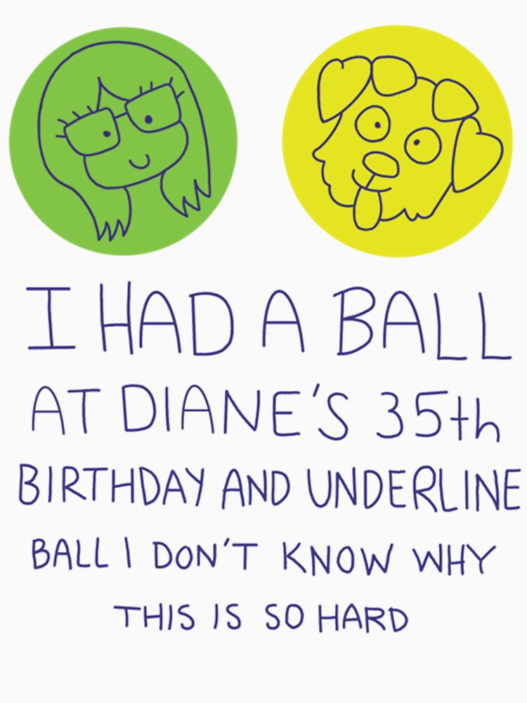 I Had a Ball at Diane_s 35th by taytumbrian33 T-Shirts, Hoodie, Sweatshirt | BlankRebels.com (Image 3)