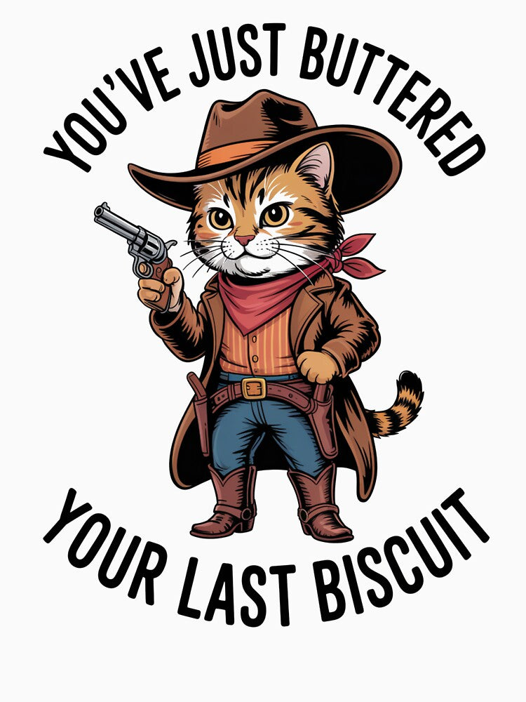 Cowboy Cat with Revolver – Funny Western Quote “You’ve Just Buttered Your Last Biscuit” by flagylART T-Shirts,... (Image 3)