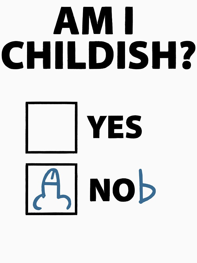 Am I Childish? by Angry Swan Designs T-Shirts, Hoodie, Sweatshirt | BlankRebels.com (Image 3)