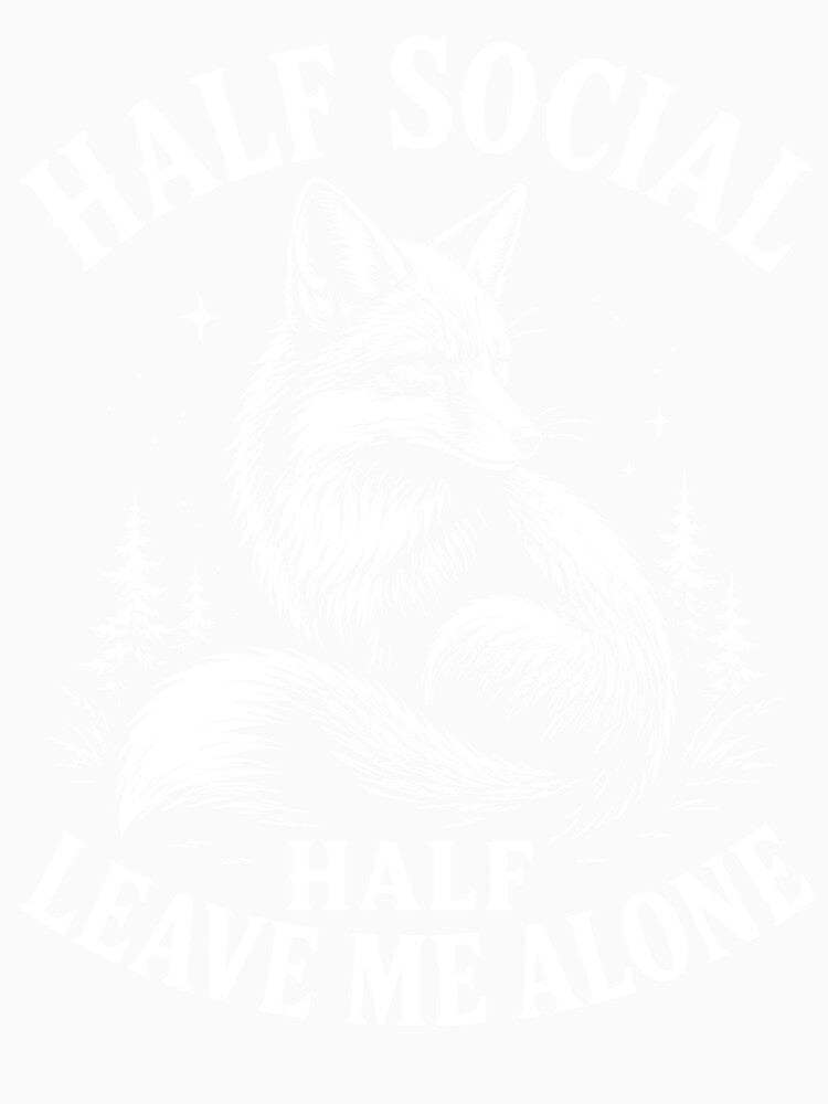 Half Social Half Leave Me Alone Ambivert Fox Mood by NaturEdeN