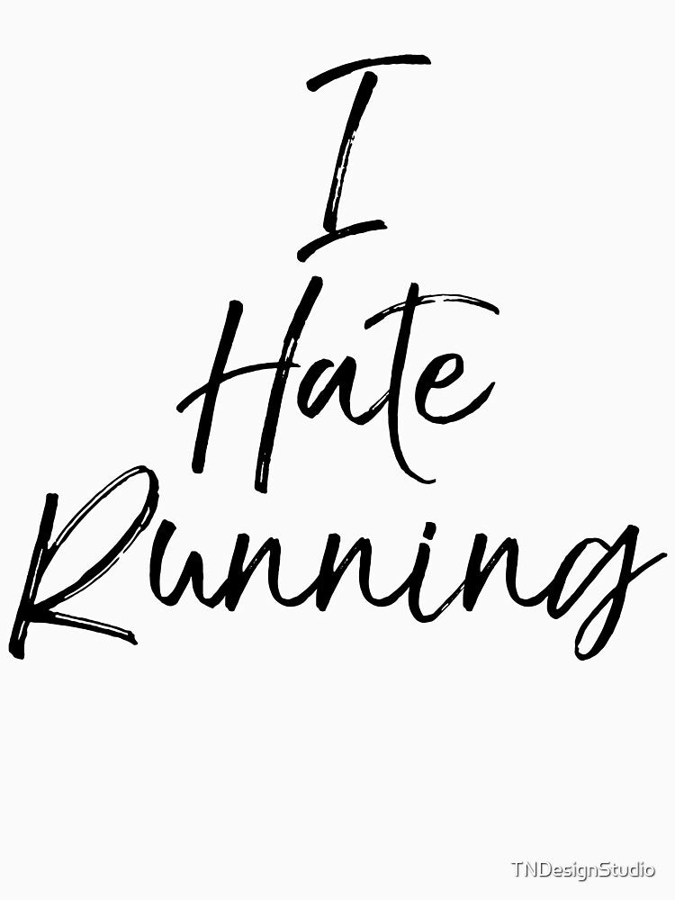 I Hate Running Funny Workout Quote by TNDesignStudio T-Shirts, Hoodie, Sweatshirt | BlankRebels.com (Image 3)