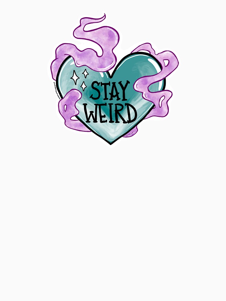 Stay Weird! by Madison Douglas T-Shirts, Hoodie, Sweatshirt | BlankRebels.com (Image 3)
