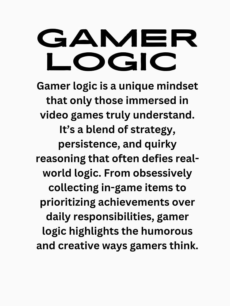 Gamer logic - gamer life relatable by Rasheedaholik T-Shirts, Hoodie, Sweatshirt | BlankRebels.com (Image 3)