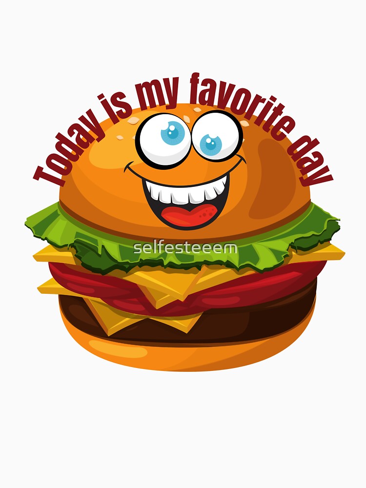 national hamburger day,today is my favorite day by selfesteeem T-Shirts, Hoodie, Sweatshirt | BlankRebels.com (Image 3)