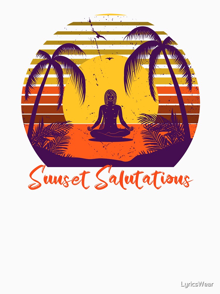 Sunset Salutations T-Shirts, Hoodie, Sweatshirt