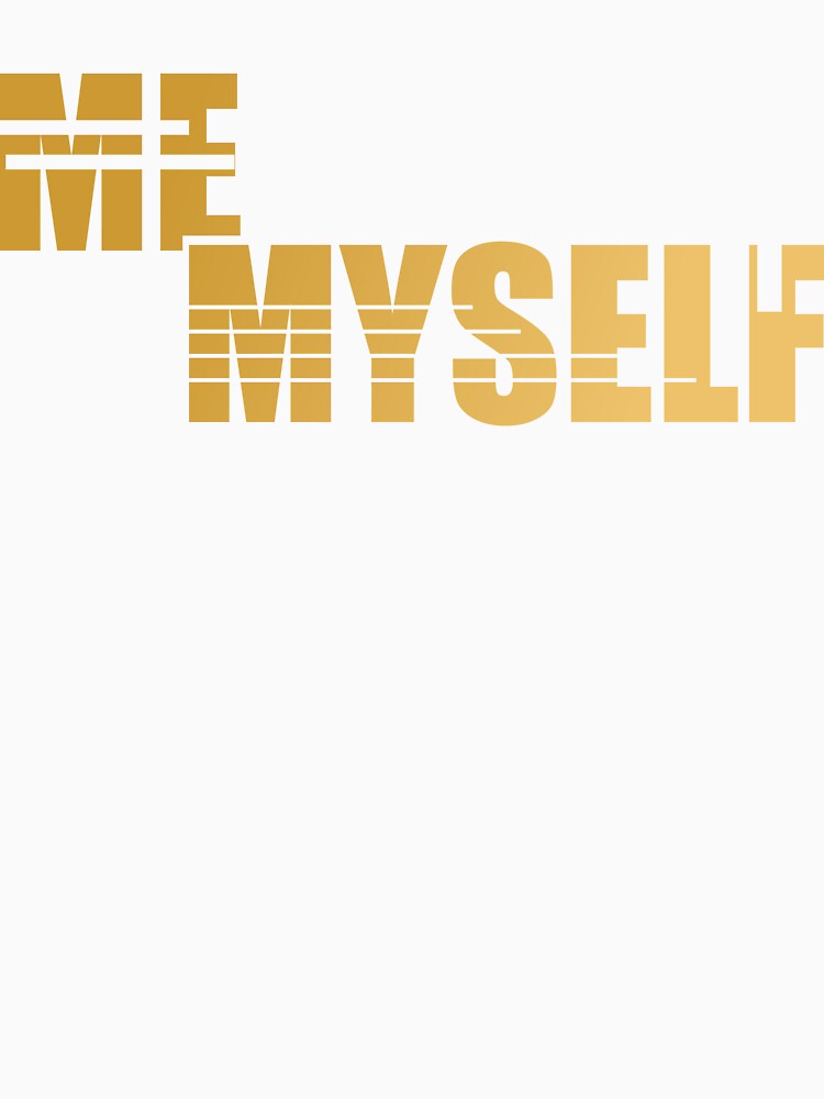 Me Myself| Strong Self-Identity Statement by Abdullah9130 T-Shirts, Hoodie, Sweatshirt | BlankRebels.com (Image 3)
