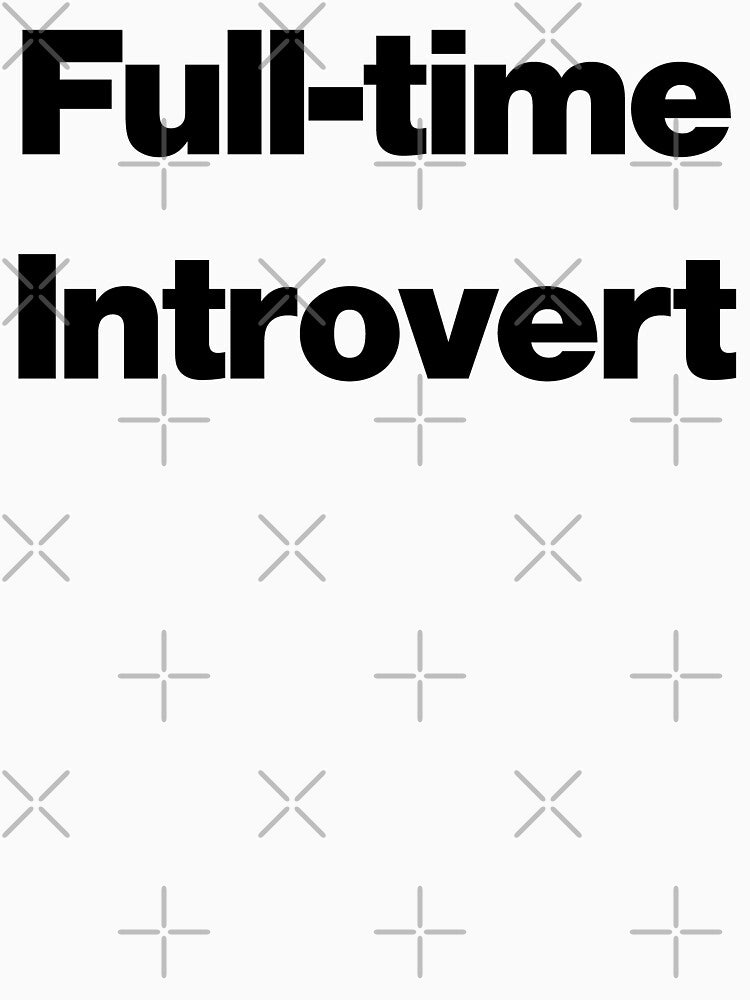 Full-time Introvert by SarahJisri T-Shirts, Hoodie, Sweatshirt | BlankRebels.com (Image 3)