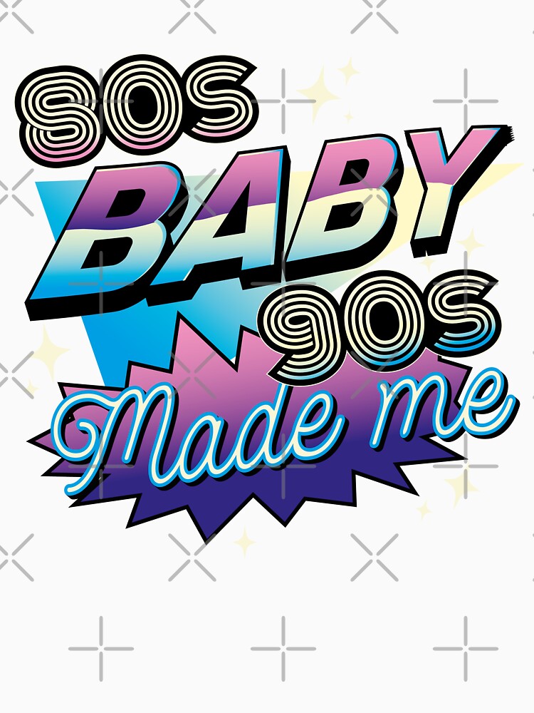 80s Baby 90s Made Me Funny Retro Design by Rob-Son T-Shirts, Hoodie, Sweatshirt | BlankRebels.com (Image 3)