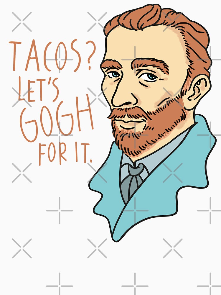 Tacos? Let's Gogh for it Van Gogh portrait by IzzNajs T-Shirts, Hoodie, Sweatshirt | BlankRebels.com (Image 3)