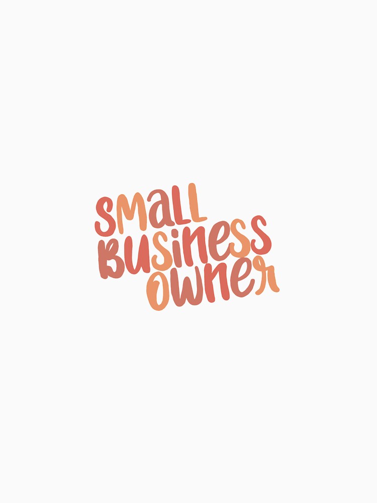 Small Business Owner by abbycordts T-Shirts, Hoodie, Sweatshirt | BlankRebels.com (Image 3)